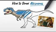 How to Draw Allosaurus dinosaur from Jurassic World Dominion Easy Step By Step