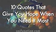 10 Quotes That Give You Hope When You Need It Most (H.O.P.E. Hold on. Pain Ends!)