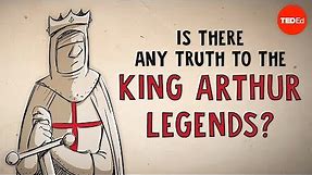 Is there any truth to the King Arthur legends? - Alan Lupack