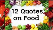 Top 10 Quotes on Food | Funny quotes & sayings | Best quotes about Food | Food Quotes