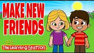 Make New Friends Song ❤ Friendship Song for Kids ❤ Brain Breaks & Kids Songs by The Learning Station