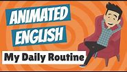 Animated English — My Daily Routine