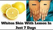 How To Whiten Skin With Lemon In Just 7 Days | Lemon Facial At Home | Lemon For Skin Whitening