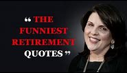 The Funniest Retirement Quotes | Hilarious Retirement Quotes | Fabulous Quotes