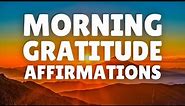 Morning GRATITUDE Affirmations 20 Minutes | Start Your Day with a Grateful Heart