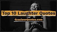 Top 10 Laughter Quotes - Gracious Quotes