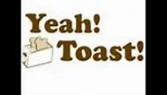 Yeah Toast