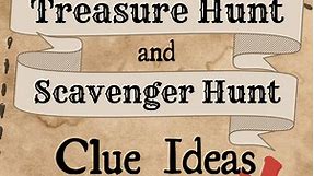 10 Best Treasure Hunt and Scavenger Hunt Clue Ideas