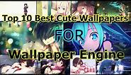TOP 10 BEST CUTE ANIME WALLPAPERS FOR WALLPAPER ENGINE