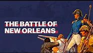 The Battle of New Orleans: War of 1812