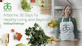 Arbonne: 30 Days To Healthy Living and Beyond (CA)