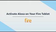 Amazon Fire Tablet: Activate Alexa on your Fire Tablet