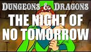 Dungeons & Dragons - Episode 1 - The Night of No Tomorrow