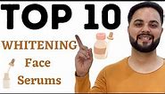 Top 10 Whitening Face Serums || Best Whitening Serum
