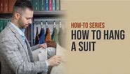 How To Hang A Suit | Jeffrey Scott Bespoke