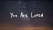 Matthew Mole - You Are Loved [Lyric]