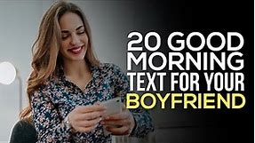 20 Good Morning Texts for Your Boyfriend - Words For The Soul