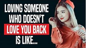 Loving Someone Who Doesn't Love You Back Is... | Psychology Facts | Motivational Quotes