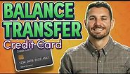 What is a Balance Transfer Credit Card? (EXPLAINED)