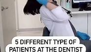 Funny Dentist Videos: Different Type of Dental Patients - Which one is you ? 😂