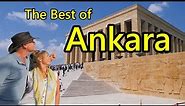 THE VERY BEST OF ANKARA - TURKEY'S CAPITAL CITY