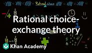 Rational choice-exchange theory | Society and Culture | MCAT | Khan Academy