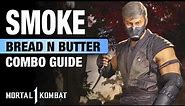 MK1: SMOKE Combo Guide - Bread N Butter + Step By Step