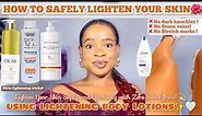 HOW TO LIGHTEN YOUR SKIN USING LIGHTENING BODY LOTIONS + Best Ways And Methods For Skin Lightening
