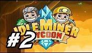 Idle Miner Tycoon - 2 - "Digging Deeper"