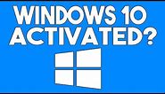 How to Check If Your Windows 10 Is Activated or Not