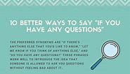10 Better Ways to Say "If You Have Any Questions"