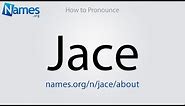 How to Pronounce Jace