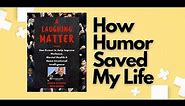 A Laughing Matter: How to Use Humor to Improve Wellness Mental Health & Raise Emotional Intelligence
