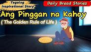 ANG PINGGAN NA KAHOY - ( The Golden Rule of Life ) | Tagalog Inspirational Story
