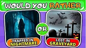 Would You Rather… SCARY Edition 😱🎃👻 | ⚠️ Warning: 35 Scariest HALLOWEEN choices!