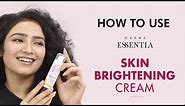 How To Use Skin Brightening Cream | For dark spots, Pigmentation &Acne scars | Derma Essentia