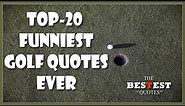 Top-20 Funniest Golf Quotes Ever | Best Sports Quotes