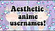 anime aesthetic usernames! ✨