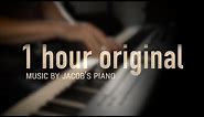 1 HOUR ORIGINAL RELAXING PIANO \\ Jacob's Piano