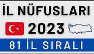 Türkiye Nüfusu 2023 - 81 Şehrin Sıralı Nüfusu - İl İl Sıralı Nüfuslar - Türkiye'nin 2023 Nüfusu