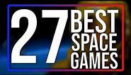 Top 27 BEST SPACE Games