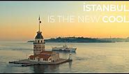 İstanbul is The New Cool | Go Türkiye