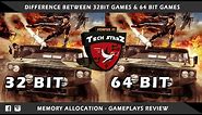 Difference Between 32 bit games and 64 bit games - Memory Allocation - Gameplay Reviews