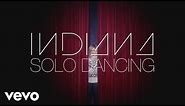 Indiana - Solo Dancing (Official Video)
