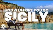 THINGS TO KNOW BEFORE YOU GO TO SICILY