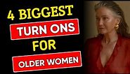 4 Biggest Turn Ons For Older Women || Quote Flect
