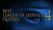 Best League of legends QUOTES | 4