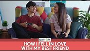 FilterCopy | How I Fell In Love With My Best Friend | Ft. Apoorva Arora and Rohan Shah