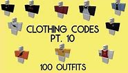 100 Outfits (roblox clothing codes pt. 10..-100 subscribers special)