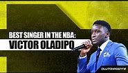 Victor Oladipo's Best Singing
